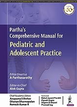 PARTHA’S COMPREHENSIVE MANUAL FOR PEDIATRIC AND ADOLESCENT PRACTICE