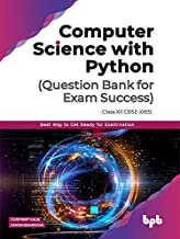 Computer Science with Python (Question Bank for Exam Success) Class XII CBSE (083) : Best Way to Get Ready for Examination 