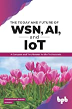 The Today & Future of WSN, AI, and IOT