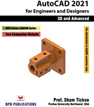 AutoCAD 2021 for Engineers and Designers - 3D and Advanced