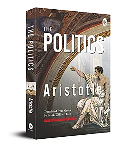 THE POLITICS: ARISTOTLE'S PHILOSOPHY ON 