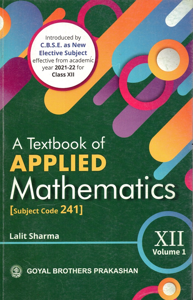 A Textbook of Applied Mathematics for Class XII - Volume 1