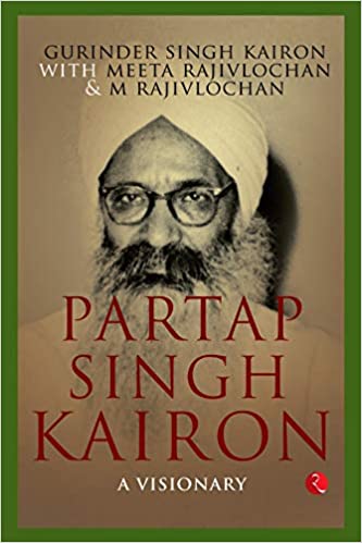 Partap Singh Kairon: A Visionary 