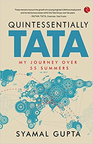 QUINTESSENTIALLY TATA: MY JOURNEY OVER 55 YEARS