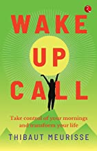 WAKE-UP CALL: Take control of your mornings and transform your lif