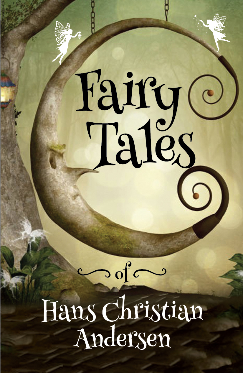FAIRY TALES - THIRTY OF ANDERSEN'S MOST MEMORABLE FAIRYTALES