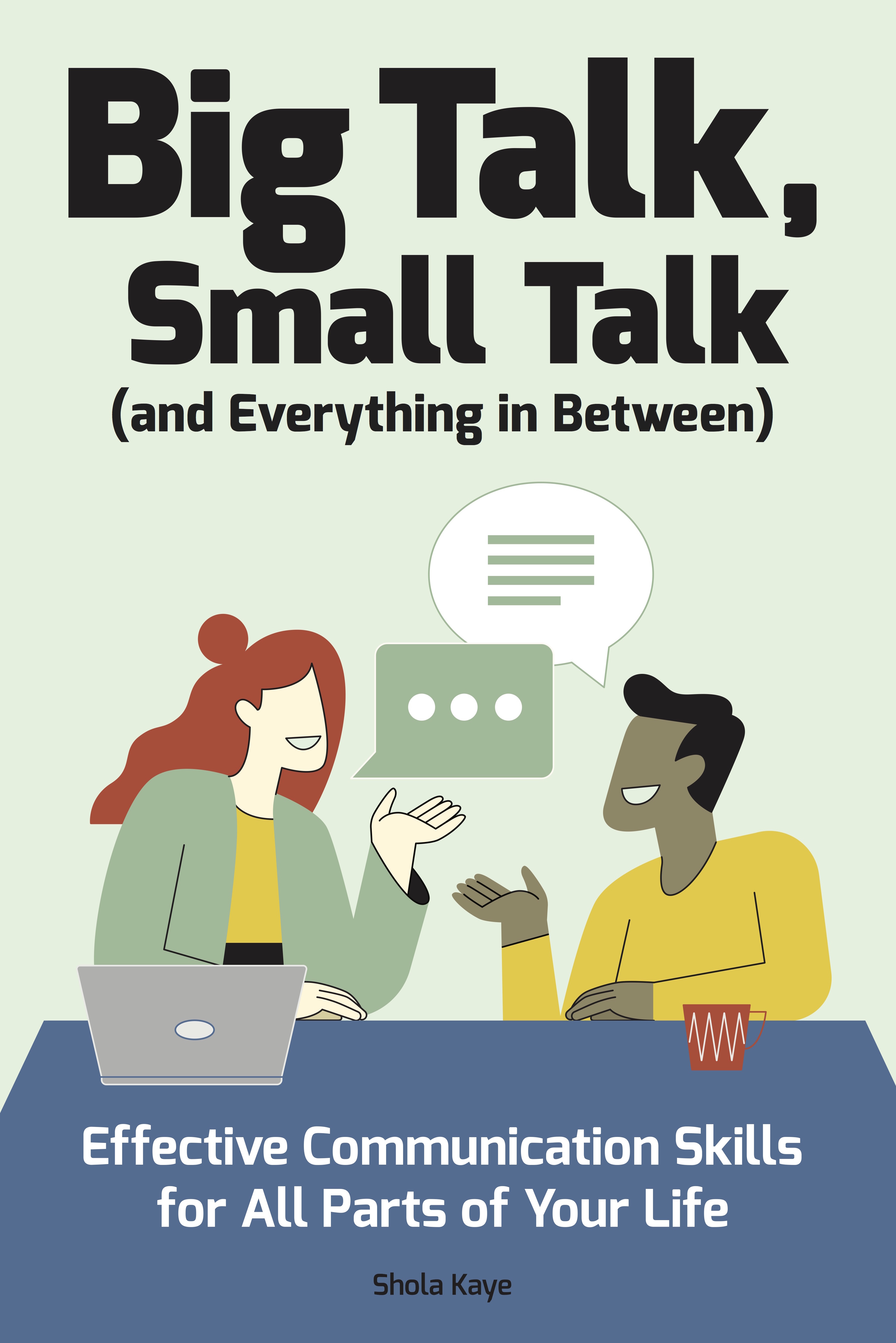 BIG TALK, SMALL TALK (AND EVERYTHING IN BETWEEN)