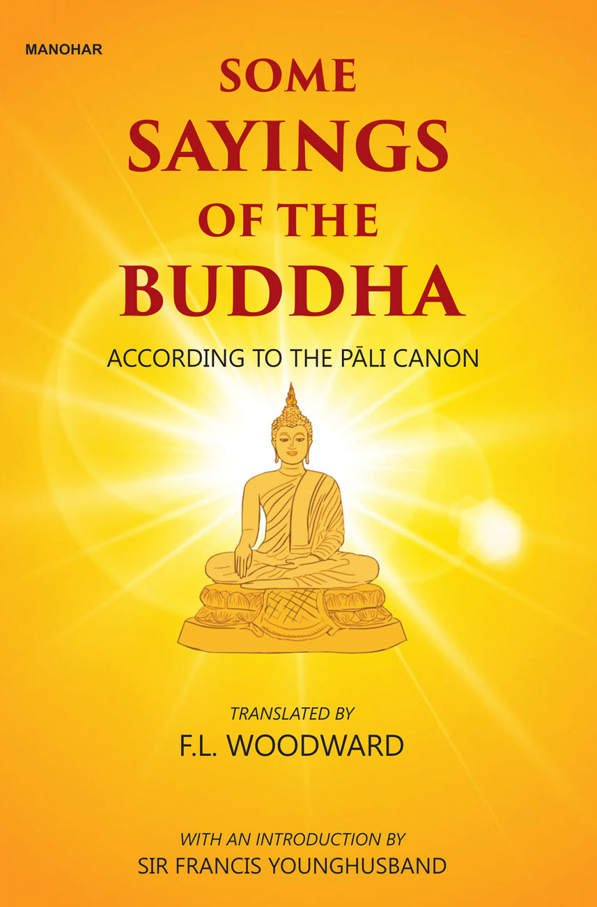 Some Sayings of the Buddha: According to the Pali Canon