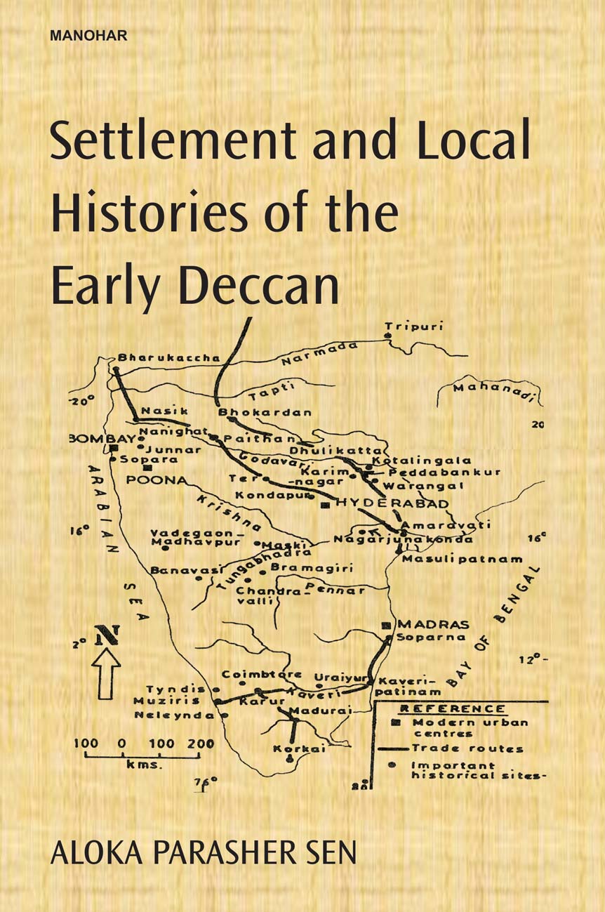 SETTLEMENT AND LOCAL HISTORIES OF THE EARLY DECCAN