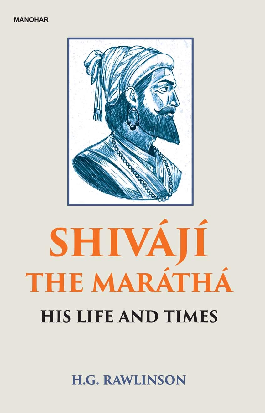 Shivaji the Maratha: His Life and Times