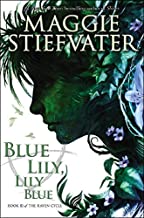 THE RAVEN CYCLE 3: BLUE LILY, LILY BLUE
