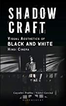 Shadow Craft: Visual Aesthetics of Black and White Hindi Cinema
