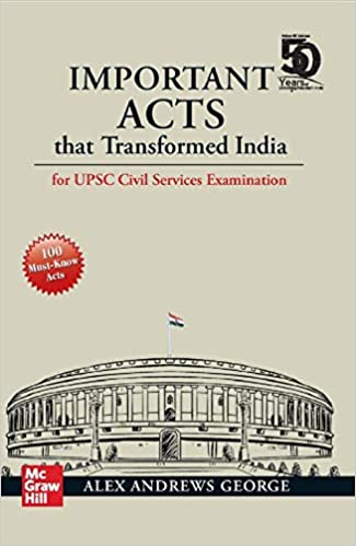 IMPORTANT ACTS THAT TRANSFORMED INDIA: FOR UPSC CIVIL SERVICES EXAMINATION