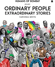 Ordinary People Extraordinary Stories: Humans of Bombay Presents