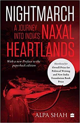 Nightmarch A Journey Into India's Naxal  Heartlands