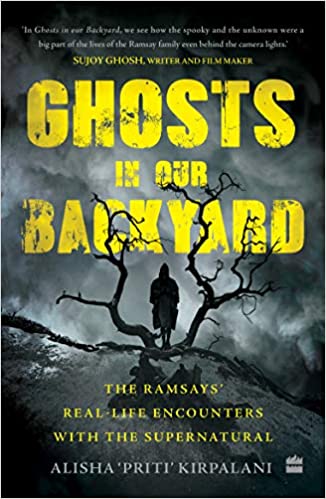 Ghosts in Our Backyard: The Ramsaysâ' Reallife Encounters with the Supernatural