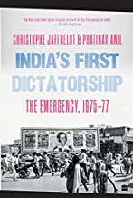 INDIA'S FIRST DICTATORSHIP : THE EMERGENCY, 1975-1977