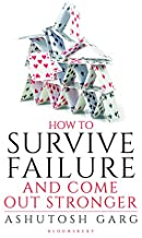 HOW TO SURVIVE FAILURE AND COME OUT STRONGER