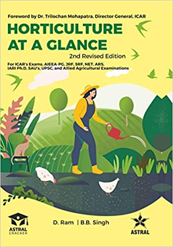 HORTICULTURE AT A GLANCE : FOR ICARS EXAMS, AIEEA-PG, JRF, SRF, NET, ARS, IARI PH.D, SAUS, UPSC, AND ALLIED AGRICULTURAL EXAMINATIONS