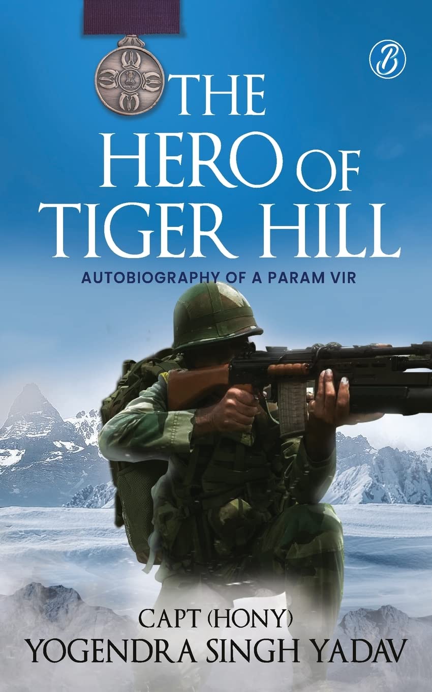 The Hero Of Tiger Hill: Autobiography of a Param Vir 