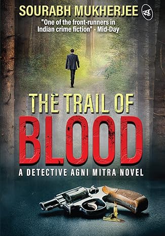 The Trail of Blood: A Detective Agni Mitra Novel