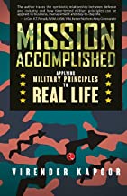 MISSION ACCOMPLISHED: APPLYING MILITARY PRINCIPLES TO REAL LIFE