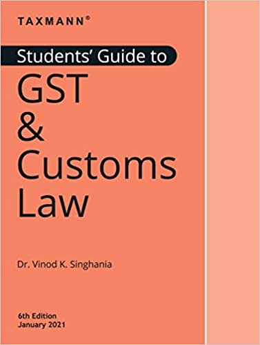 STUDENTS' GUIDE TO GST & CUSTOMS LAW
