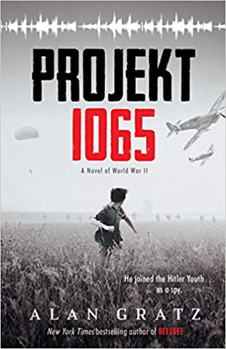 PROJEKT 1065: A NOVEL OF WORLD WAR II (ALAN GRATZ)