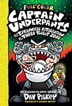 CAPTAIN UNDERPANTS #11: CAPTAIN UNDERPANTS AND THE TYRANNICAL RETALIATION OF THE TURBO TOILET 2000: