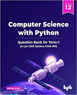 COMPUTER SCIENCE WITH PYTHON – QUESTION BANK FOR CLASS 12TH (TERM-I) (AS PER CBSE SYLLABUS CODE 083):
