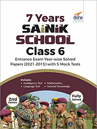 7 Years Sainik School Class 6 Entrance Exam Year-wise Solved Papers (2021-2015) with 5 Mock Tests 2nd Edition