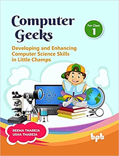 COMPUTER GEEKS 1: DEVELOPING AND ENHANCING COMPUTER SCIENCE SKILLS IN LITTLE CHAMPS