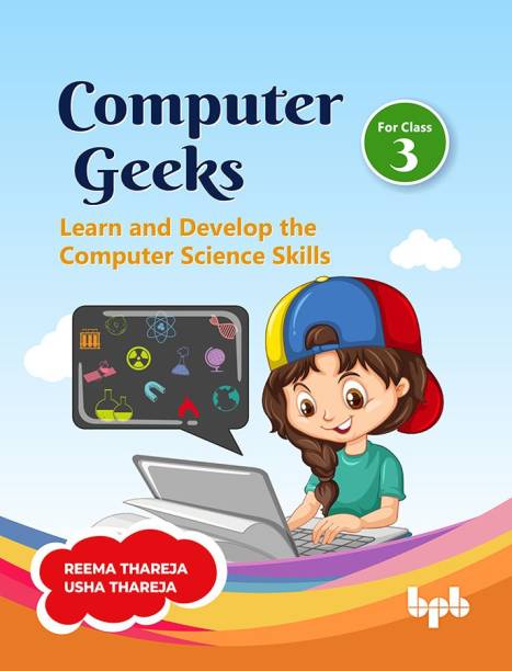 COMPUTER GEEKS 3: LEARN AND DEVELOP THE COMPUTER SCIENCE SKILLS 