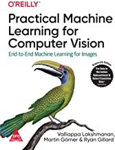 PRACTICAL MACHINE LEARNING FOR COMPUTER VISION: END-TO-END MACHINE LEARNING FOR IMAGES 