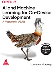 AI and Machine Learning for On-Device Development: A Programmer's Guide 