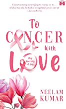 To Cancer, with Love: My Journer of  Joy
