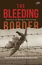 The Bleeding Border: Stories of Bengal Partition