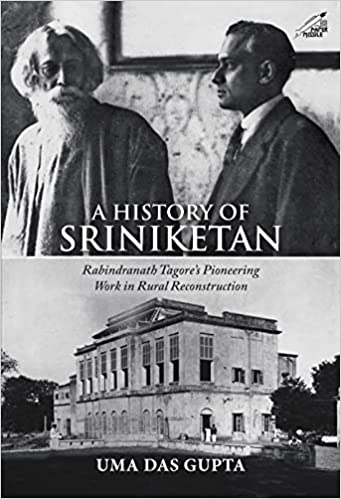 A History of Sriniketan: Rabindranath Tagore's Pioneering Work in Rural Reconstruction