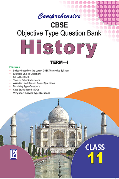 Comp. CBSE Objective Type Question Bank History XI Term -I