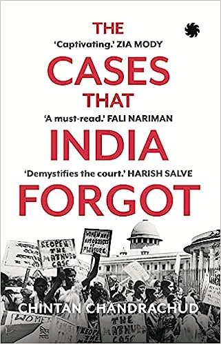 THE CASES THAT INDIA FORGOT