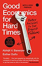 GOOD ECONOMICS FOR HARD TIMES:BETTER ANSWERS TO OUR BIGGEST PROBLEMS:2