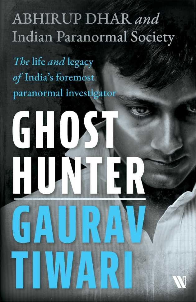 Ghost Hunter Gaurav Tiwari