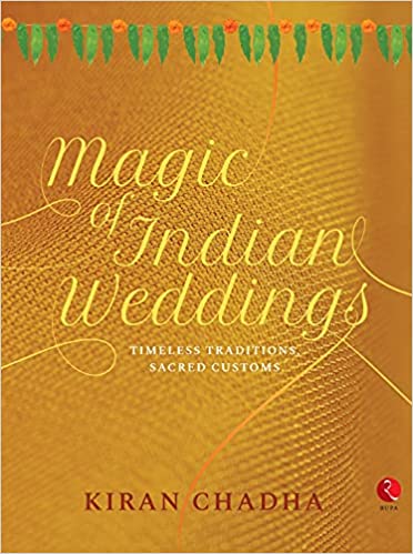 Magic of Indian Weddings: Timeless  Traditions, Scared Customs  
