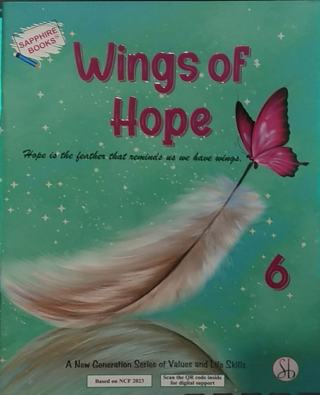 WINGS OF HOPE A NEW GENERATION SERIES OF VALUES AND LIFE SKILLS CLASS 6 (NEP 2020)
