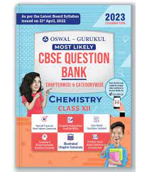 OSWAL - GURUKUL CHEMISTRY MOST LIKELY CBSE QUESTION BANK FOR CLASS 12 EXAM 2023
