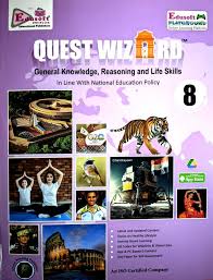 QUEST WIZARD FOR CLASS- 8 (GENERAL KNOWLEDGE REASONING AND LIFE SKILLS)