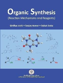 Organic Synthesis : Reaction Mechanism And Reagents 
