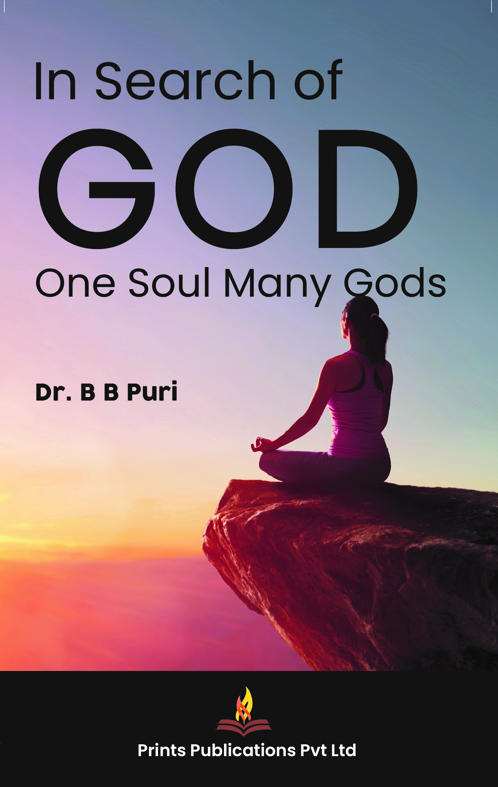 IN SEARCH OF GOD ONE SOUL MANY GODS