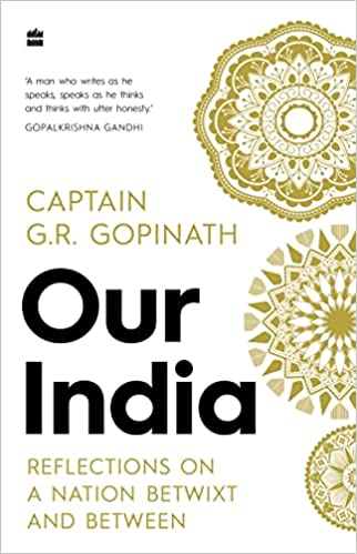 Our India : Essays on an Emerging Nation: Reflections on a Nation Betwixt and Between