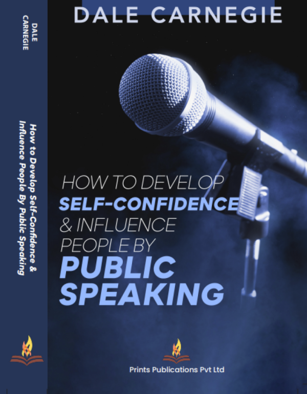 How to Develop Self-Confidence & Influence People by Public Speaking